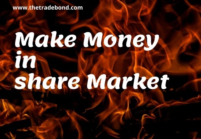 HOW TO MAKE MONEY IN SHARE MARKET?